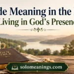 Abide Meaning in the Bible: Living in God’s Presence
