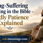  Long Suffering Meaning in the Bible: Godly Patience Explained