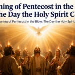 Meaning of Pentecost in the Bible