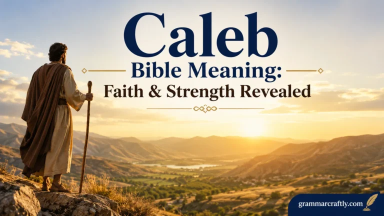 Caleb Bible Meaning: Faith & Strength Revealed