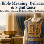 Ephod Bible Meaning: Definition, History & Significance