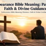 Forbearance Bible Meaning: Patience, Faith & Divine Guidance