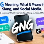 GNG Meaning: What It Means in Text, Slang, and Social Media