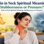 Pain in Neck Spiritual Meaning: Stubbornness or Pressure